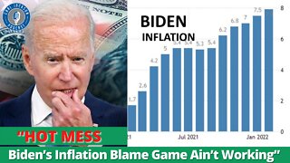 “HOT MESS: Biden’s Inflation Blame Game Ain’t Working”