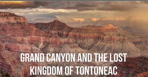 Grand Canyon and the Lost Kingdom of Tontonteac