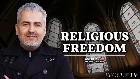 Religious Freedom Crucial to an Open Democratic Society | CLIP | American Thought Leaders