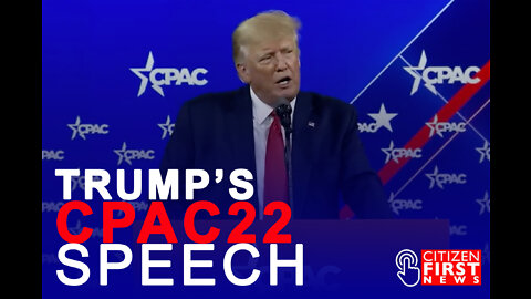President Trumps Speech CPAC 2022