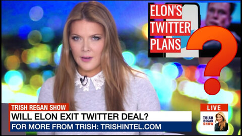 Is Elon Musk Exiting the Twitter Deal? Trish Regan Show S3/E85