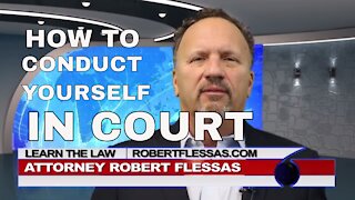 HOW TO CONDUCT YOURSELF IN COURT
