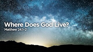 Where does GOD live?