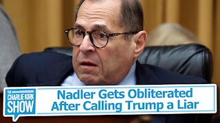 Nadler Gets Obliterated After Calling Trump a Liar