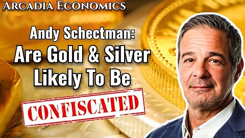 Andy Schectman: Are Gold & Silver Likely To Be Confiscated