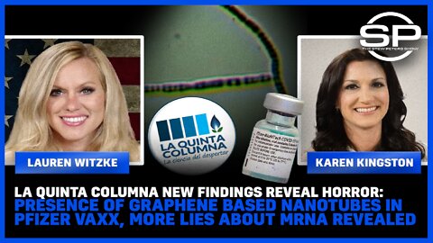 La Quinta Columna FINDINGS Reveal Horror: Graphene nanotubes In Pfizer VAXX, MORE Lies REVEALED