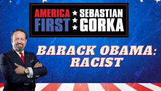 Barack Obama: Racist. Sebastian Gorka on AMERICA First