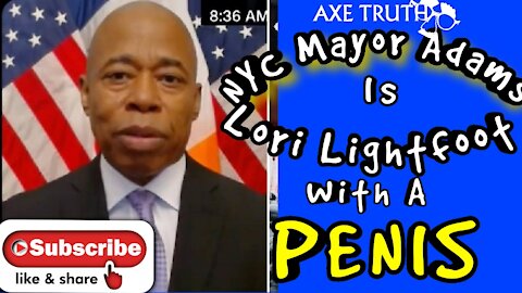 NYC Mayor Eric Adams is Lori Lightfoot with a Penis
