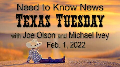 Need to Know News (1 February 2022) TEXAS TUESDAY with Joe Olson and Michael Ivey