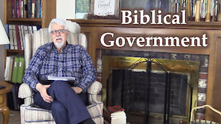 What is Biblical Government? (Why Are Things Going Wrong?)