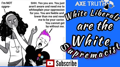 White Liberals are the White Supremacist