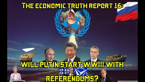 The Economic Truth Report Episode 16: Will Putin Start WWIII?