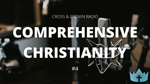 #4 - Comprehensive Christianity