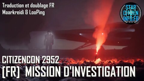 [FR] CitizenCon 2952 (4K) - Mission d'investigation - Voyage vers la 4.0