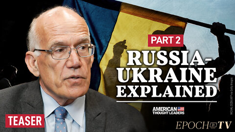 PART 2: Victor Davis Hanson on Russia-Ukraine ‘New World Order,’ Biolabs, WWIII Moment? | TEASER