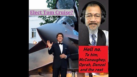 Would you vote for Tom Cruise?
