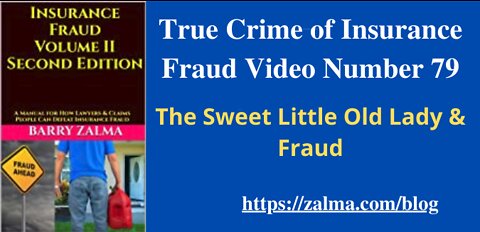 True Crime of Insurance Fraud Video Number 79