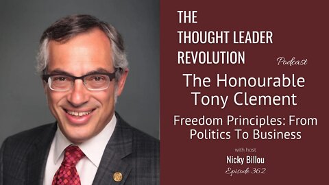 The Thought Leader Revolution Podcast EP362: Hon. Tony Clement - Freedom Principles