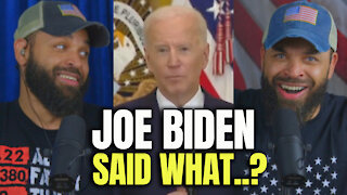 Joe Biden Said What?