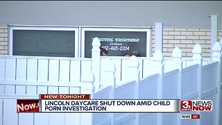 Lincoln daycare shut down amid child porn investigation