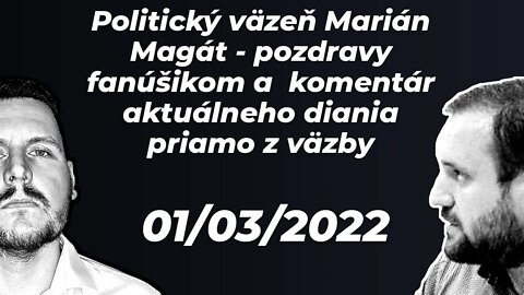 Marian Magat - priamo z vazby, 01/03/2022