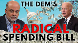 The Dem’s Radical Spending Bill