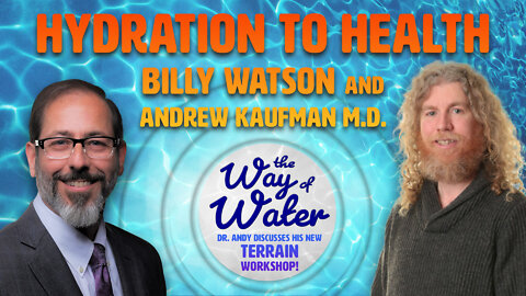 Hydration to Health with Billy Watson and Andrew Kaufman M.D.