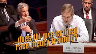 Jim Jordan To Wray: Does FBI Give Critical Race Theory Training?