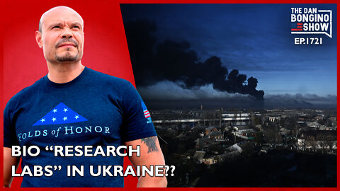 Ep. 1721 What’s Going On With The Bio “Research Labs” In Ukraine? - The Dan Bongino Show