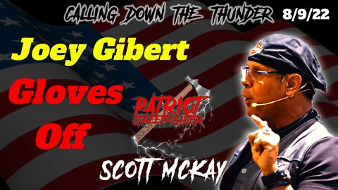 8.9.22 Patriot Streetfighter Interviewed on "Gloves Off" w/ Joey Gilbert - Fighting for the People