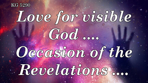 BD 5290 - LOVE FOR VISIBLE GOD .... OCCASION OF THE REVELATIONS ....
