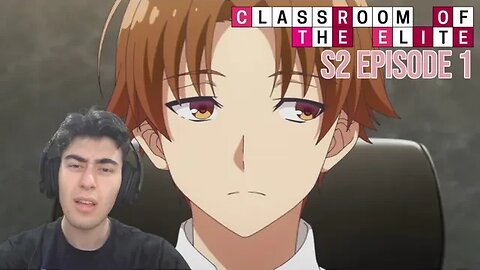 Classroom of the Elite Episode 1 & 2 REACTION