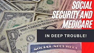 Social Security, Medicare in DEEP TROUBLE!