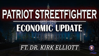 Patriot StreetFighter – Economic Update With Dr. Kirk Elliott | November 2nd, 2021