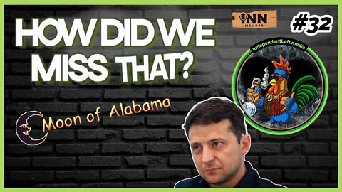 Moon of Alabama #Ukraine SitRep Update | (clip) from How Did We Miss That Ep 32