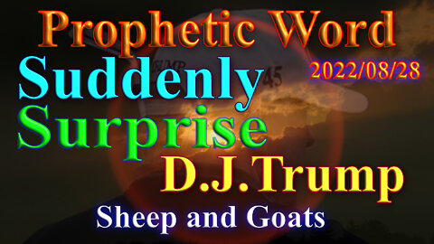 The Suddenly, Surprises, Trump, Sheep and Goats