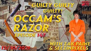 Occam’s Razor Ep. 147 with Zak Paine & SeezInPixels - Maxwell is GUILTY, GUILTY, GUILTY!