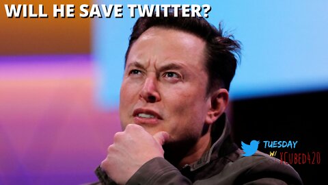 TWITTER TUESDAY: ELON BUYS TWITTER AND THE LEFT WEEPS