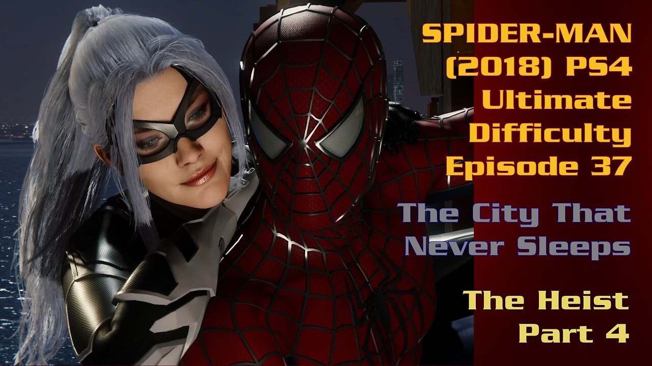 Spider-Man (2018) PS4 Ultimate Difficulty Gameplay Episode 37 - The Heist  Part 4