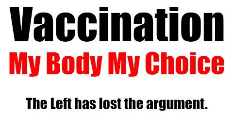 Vaccination My Body My Choice