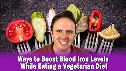 Ways to Boost Blood Iron Levels While Eating a Vegetarian Diet