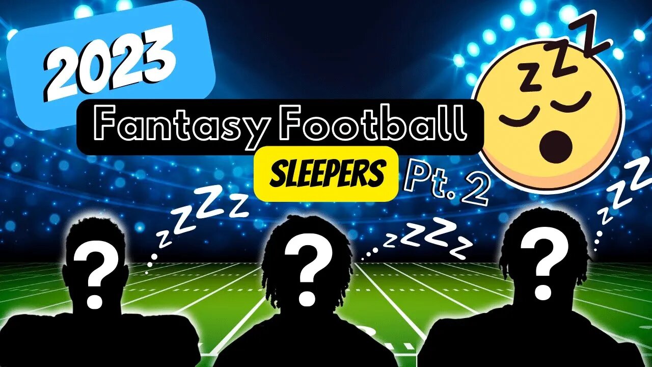 2023 NFL Fantasy Sleepers Pt. 2 Stream 12