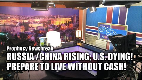 RUSSIA & CHINA RISING! U.S. DYING! PREPARE TO LIVE WITHOUT CASH!