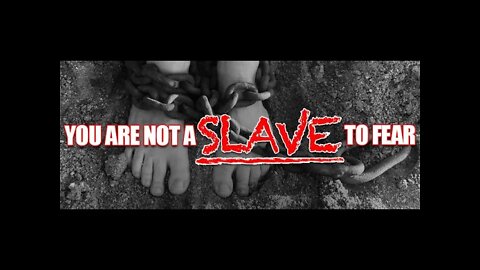 No Longer Slaves to Fear