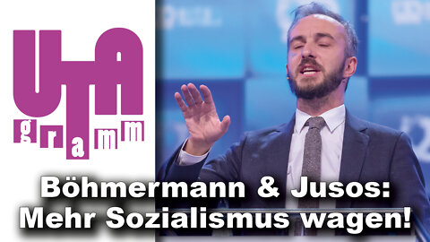 Böhmermann & Jusos: Mehr Sozialismus wagen! (Utagramm 71)