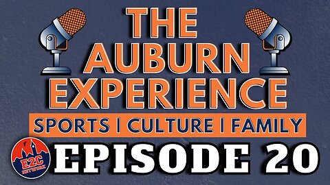 The Auburn Experience | EPISODE 20 | AUBURN PODCAST LIVE RECORDING