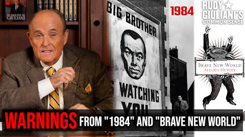 WARNINGS From "1984" and "Brave New World" You Must Hear | Rudy Giuliani | Ep. 132