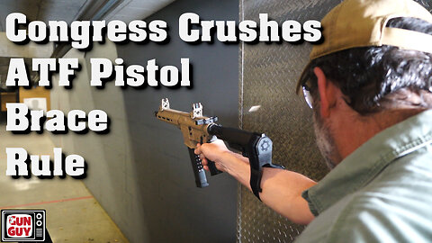 Congress Crushes ATF Pistol Brace Rule