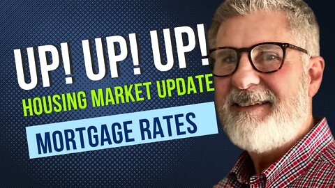 Mortgage Rates and Housing Market Update 2022 | Where Are They Headed?