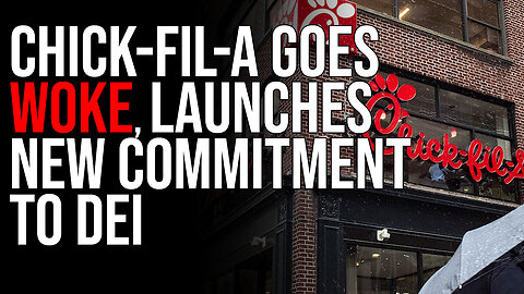 Chick-Fil-A GOES WOKE, Launches New Commitment To Diversity, Equity, & Inclusion